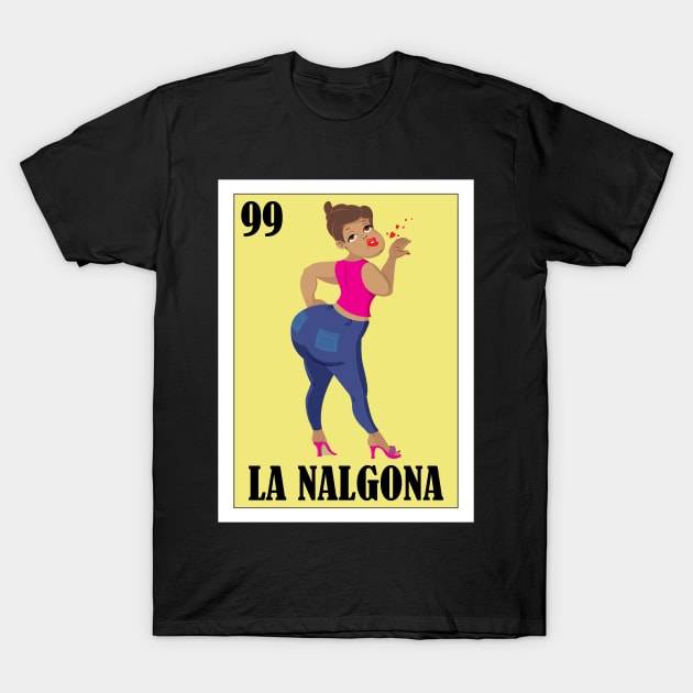 Loteria Mexicana Art - Hispanic Nalgona Design - Mexican Lottery La Nalgona T-Shirt by HispanicStore